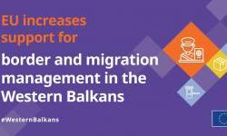 EU increases support for border and migration management in the Western Balkans