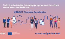 Join the URBACT Pioneers Accelerator! The bespoke learning programme dedicated to cities from the Western Balkans